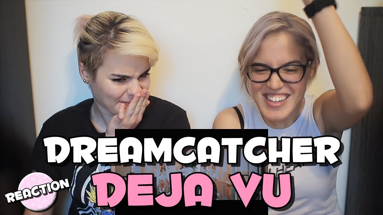 DREAMCATCHER (드림캐쳐) - DEJA VU (데자부) ★ MV REACTION