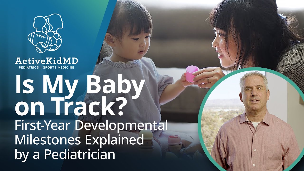 Is My Baby on Track? First-Year Developmental Milestones Explained by a Pediatrician