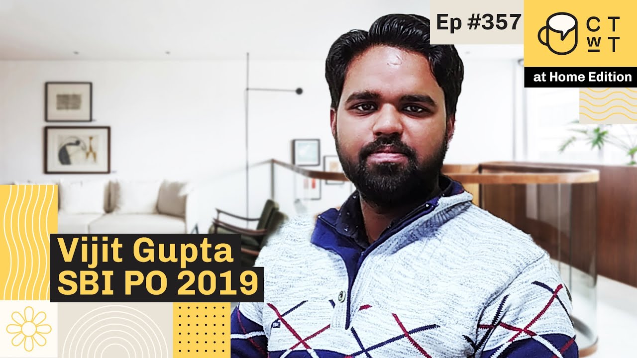 CTwT E357 - SBI PO 2019 Topper | Vijit Kumar Gupta | 1st Attempt