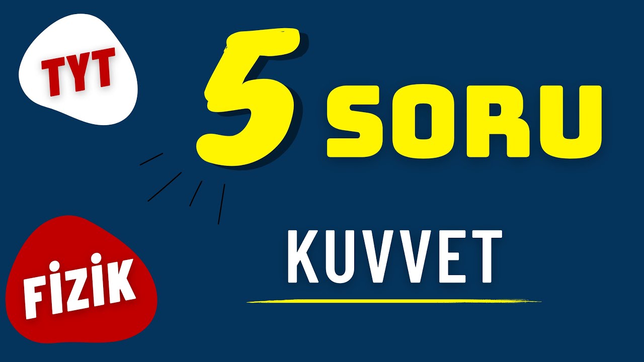 5 Soruda Kuvvet | TYT FizikTekrar KAMPI