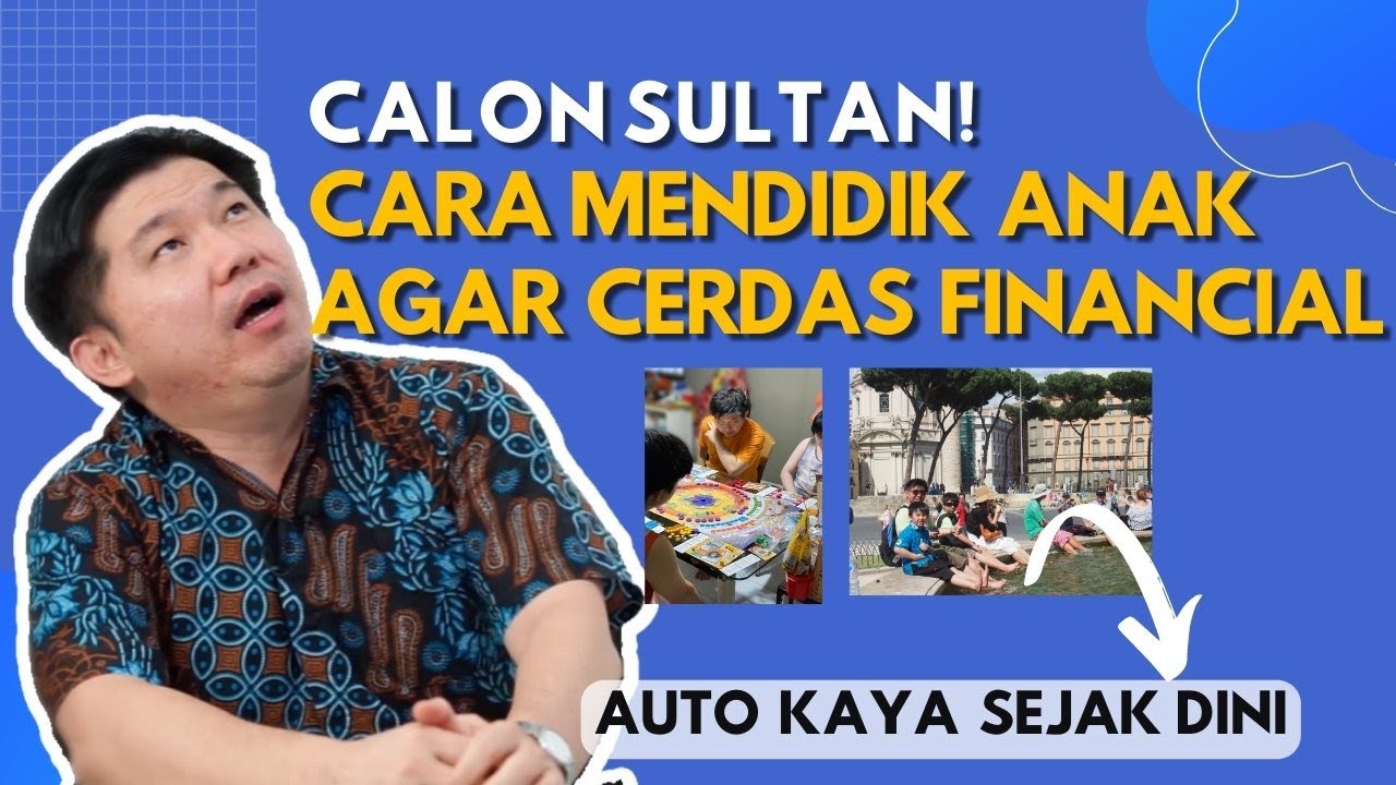 4 Cara Mengajarkan Kecerdasan Keuangan ke Anak Saya | Pipo Hargiyanto