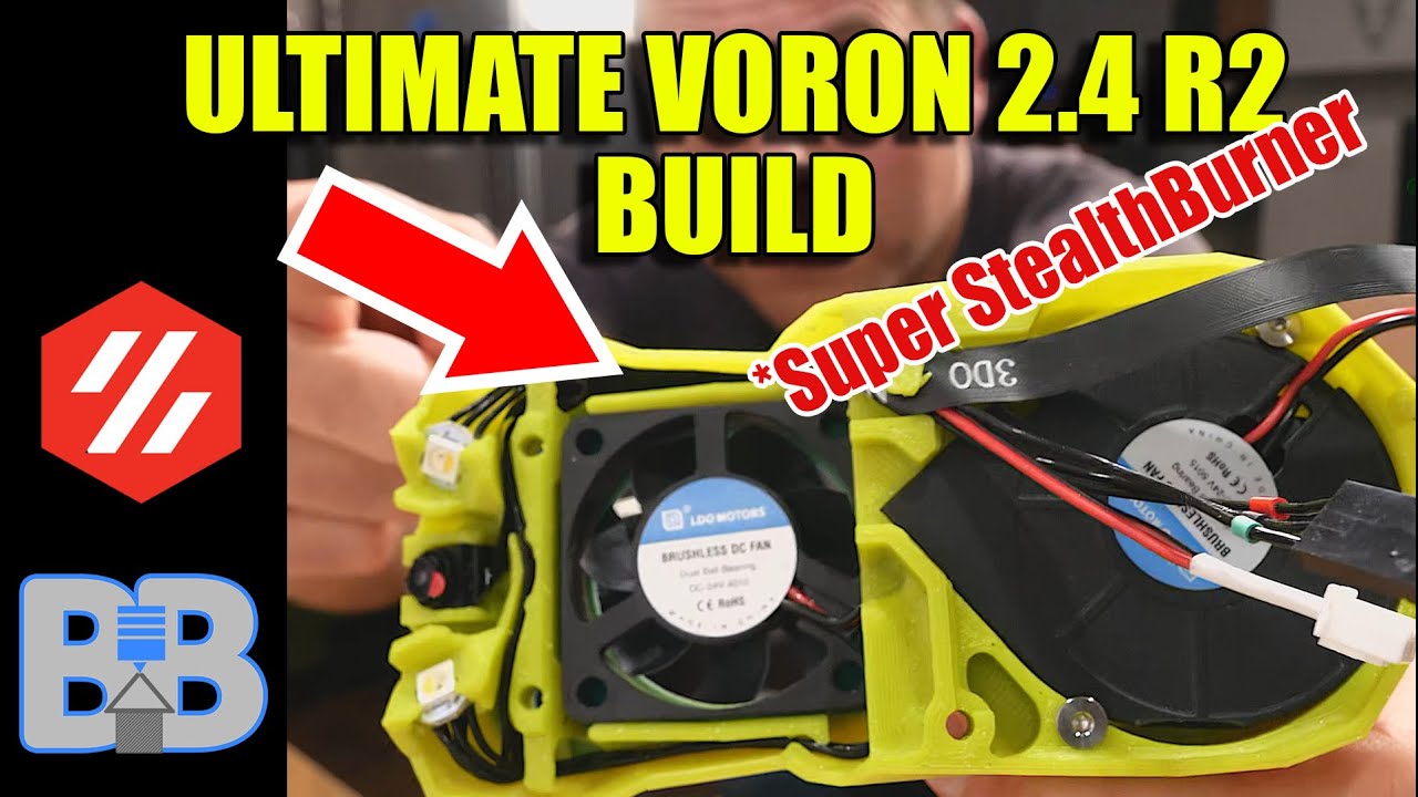 Part 11.0 ULTIMATE Voron 2.4R2 SUPER StealthBurner