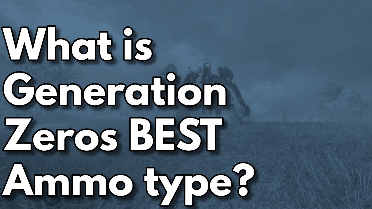 Generation Zero — какие боеприпасы лучше всего использовать?