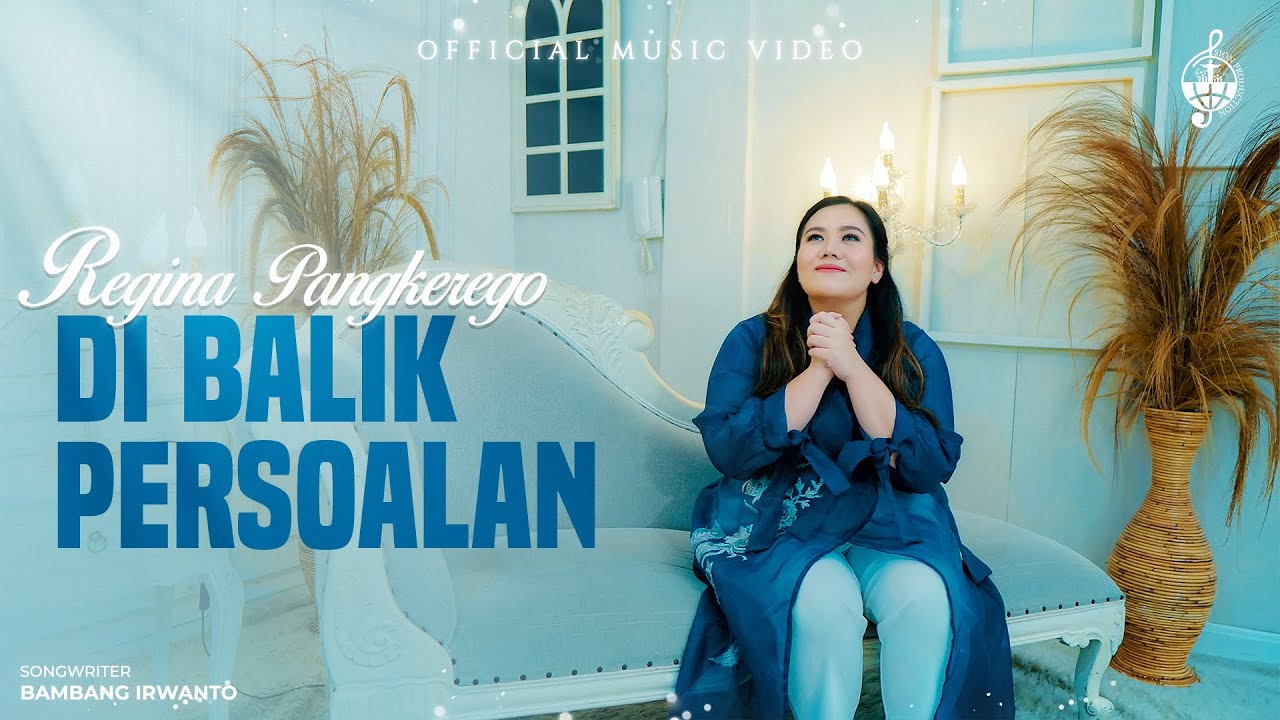 Di Balik Persoalan - Regina Pangkerego (Official Music Video)