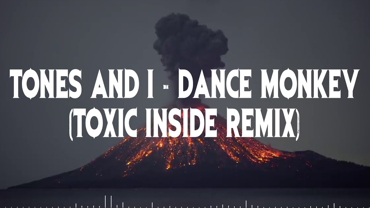 Tones And I - Dance Monkey (ToXic Inside Remix)