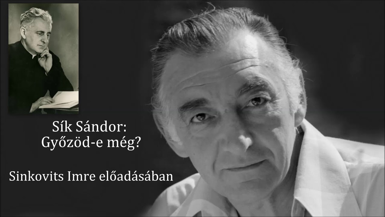 Sík Sándor: Győzöd-e még? ..... Sinkovits Imre előadásában