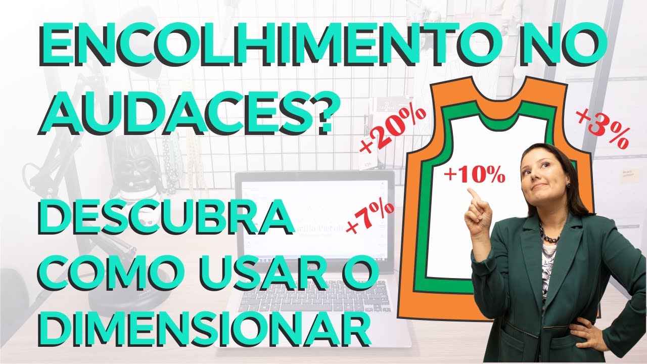 ENCOLHIMENTO NO AUDACES? - COMO AUMENTAR OU DIMINUIR OS MOLDES USANDO A FERRAMENTA DE DIMENSIONAR
