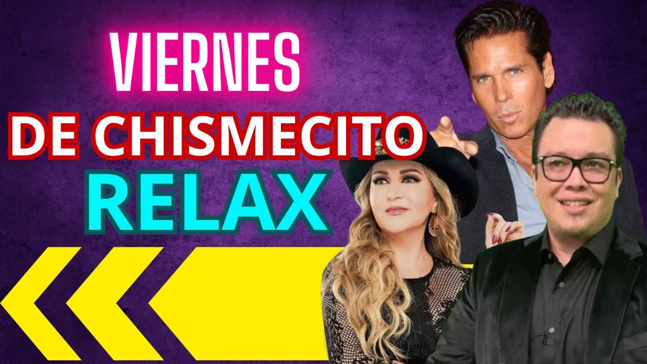 VIERNES de CHISMECITO RELAX