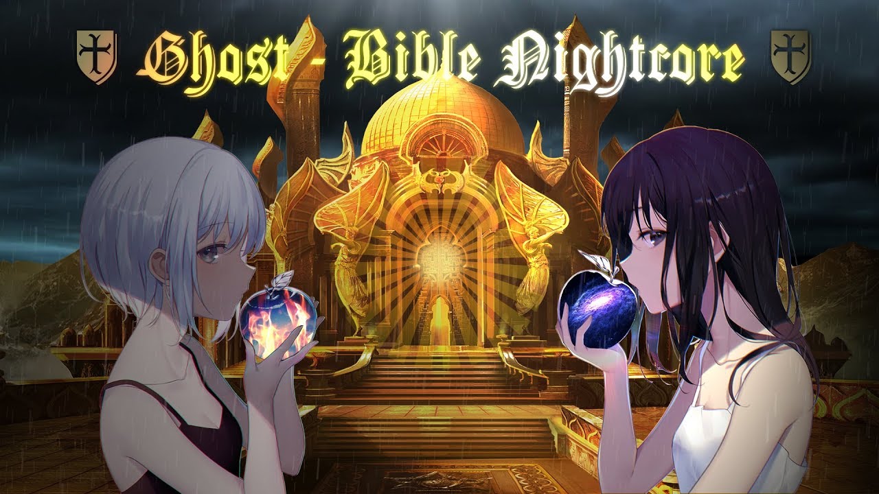 Nightcore - Bible - Ghost (Lyrical Video)