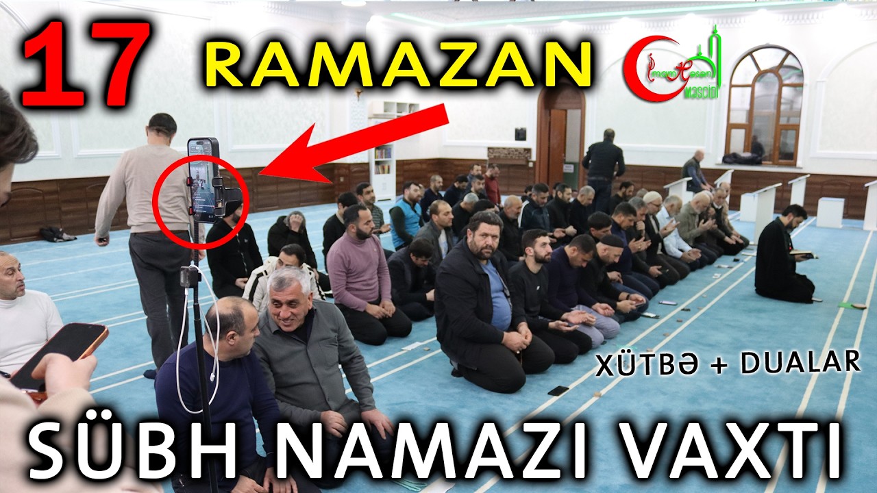 17 Ramazan Sübh xütbəsi və dualar 2026 Hacı Eldayaq Huseynov