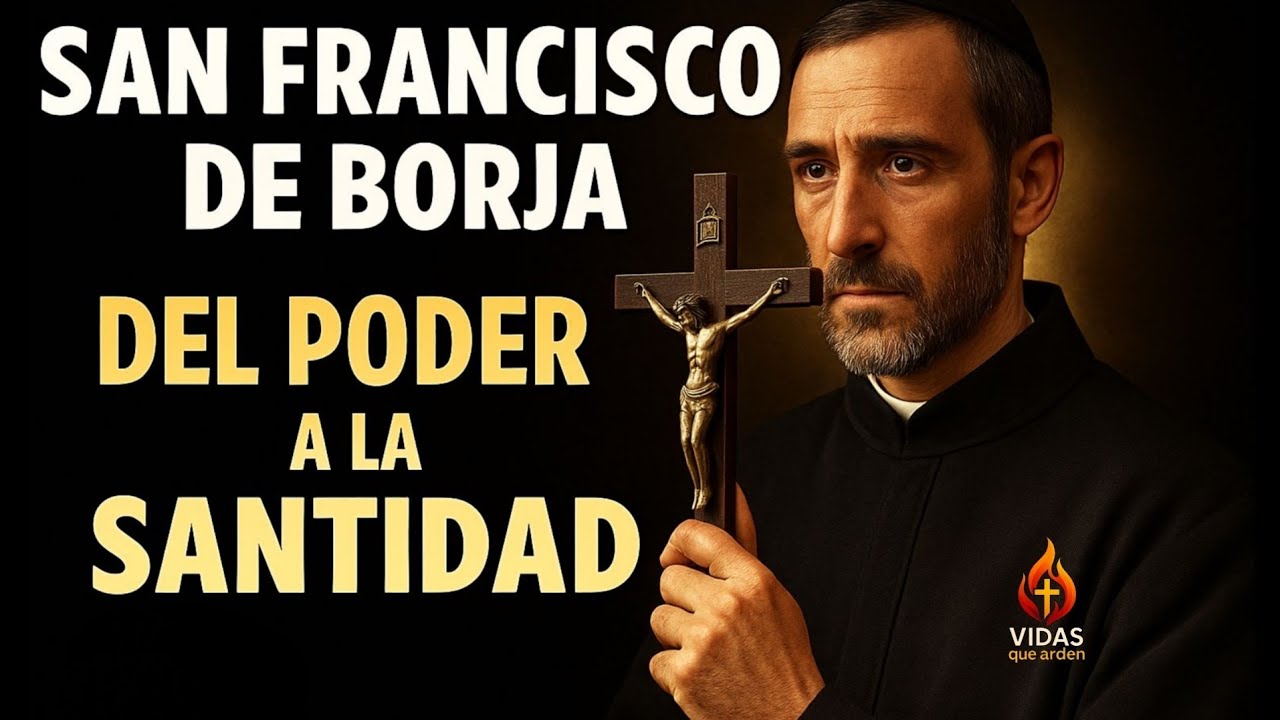 San Francisco de Borja, del poder a la santidad.