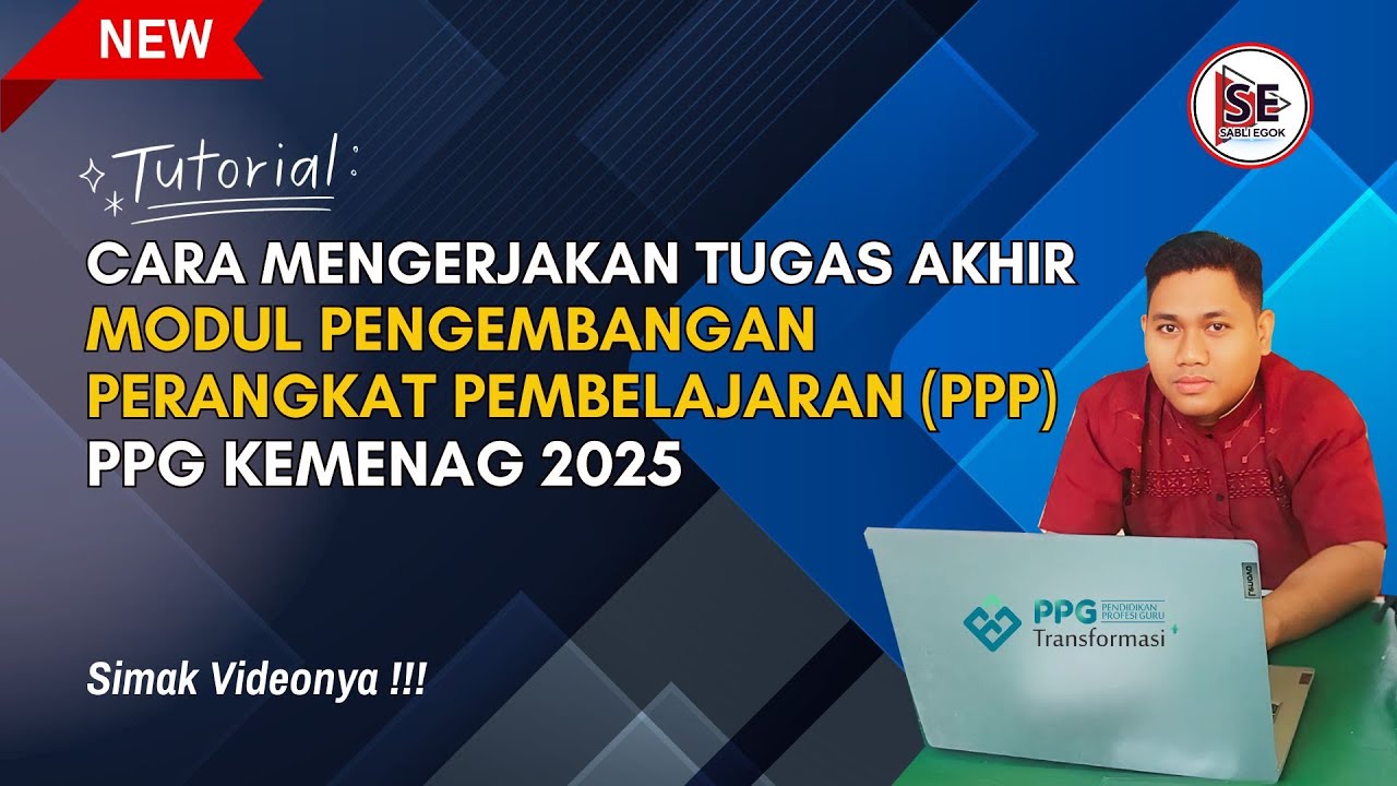 CARA MENGERJAKAN TUGAS AKHIR MODUL PENGEMBANGAN PERANGKAT PEMBELAJARAN (PPP) PPG KEMENAG 2025