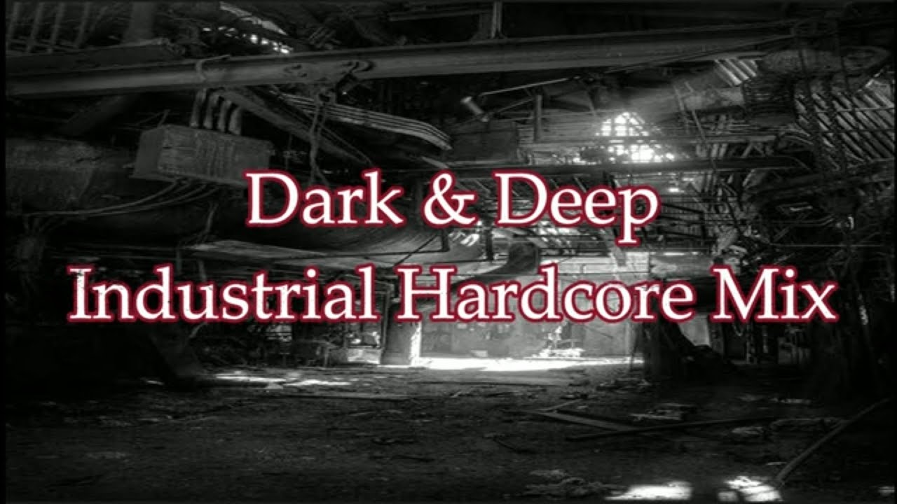 Industrial Hardcore Mix - Dark & Deep / Murmuur / Cannibal7 / Razor Edge / RABBeat / TOA