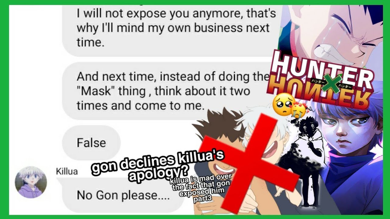 hxh texts - gon declines killua's apology? - killua is mad over the fact that gon exposed him PART3