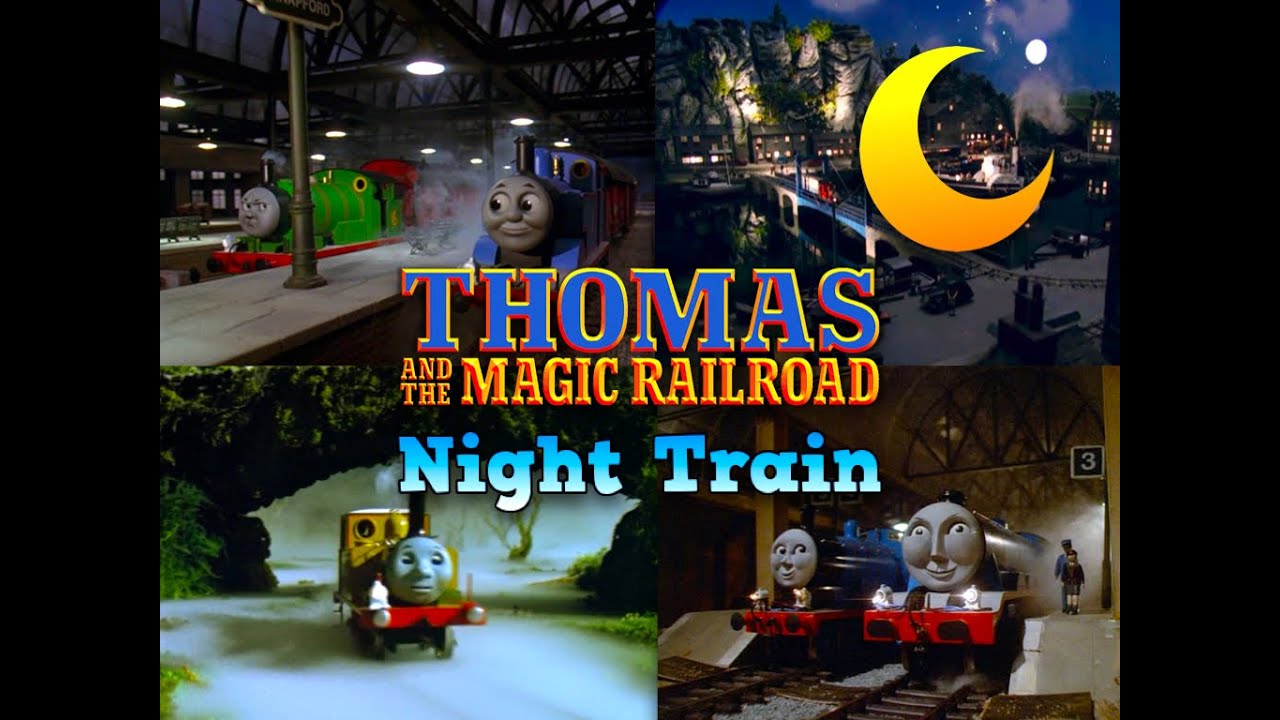 Thomas & The Magic Railroad - Night Train (With More Characters & SFX!)