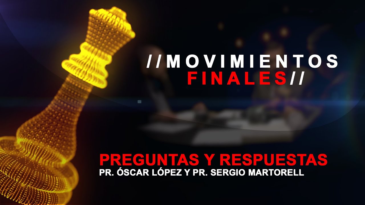 05 PREGUNTAS Y RESPUESTAS - Óscar López y Sergio Martorell - MOVIMIENTOS FINALES