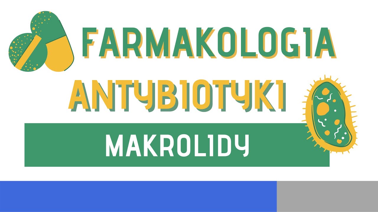 Antybiotyki - Makrolidy