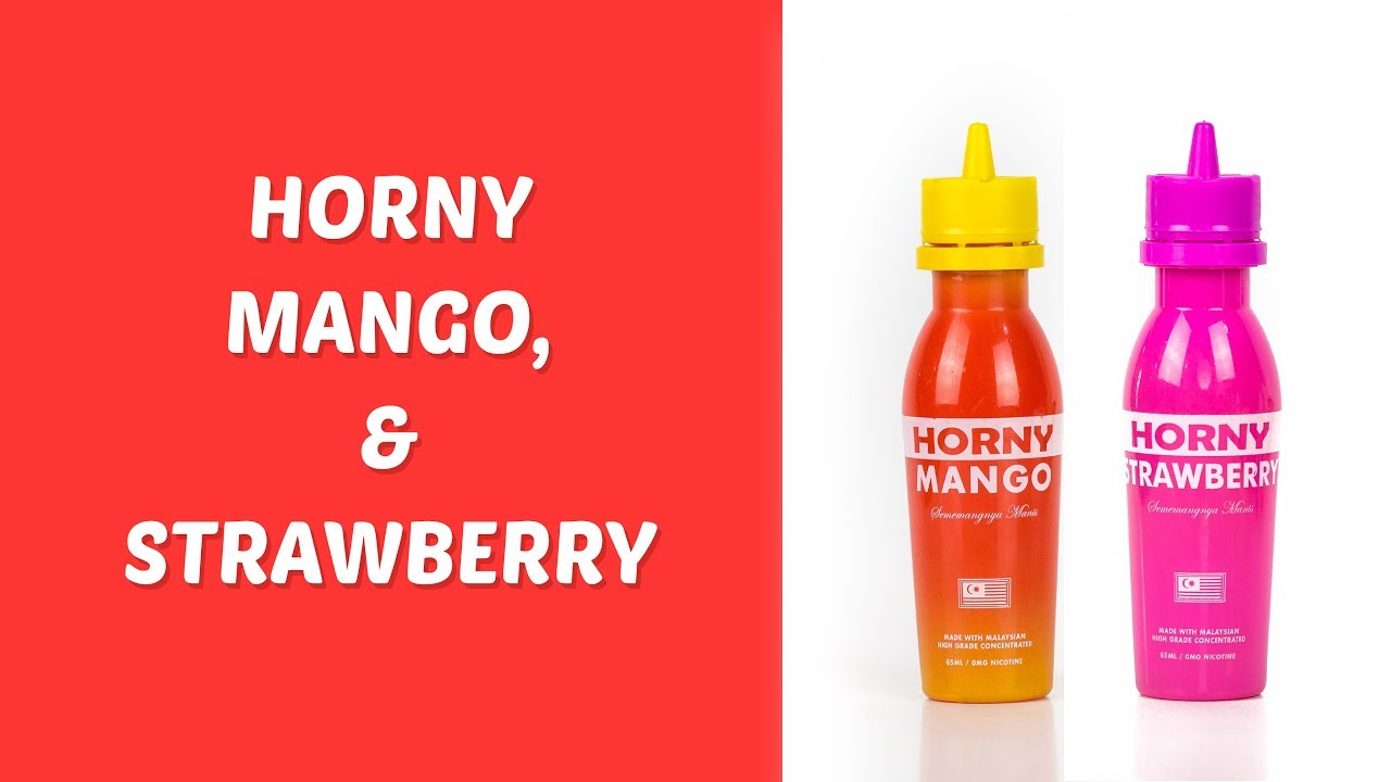 Horny Mango & Horny Strawberry - Two Amazing Vape E-Juices