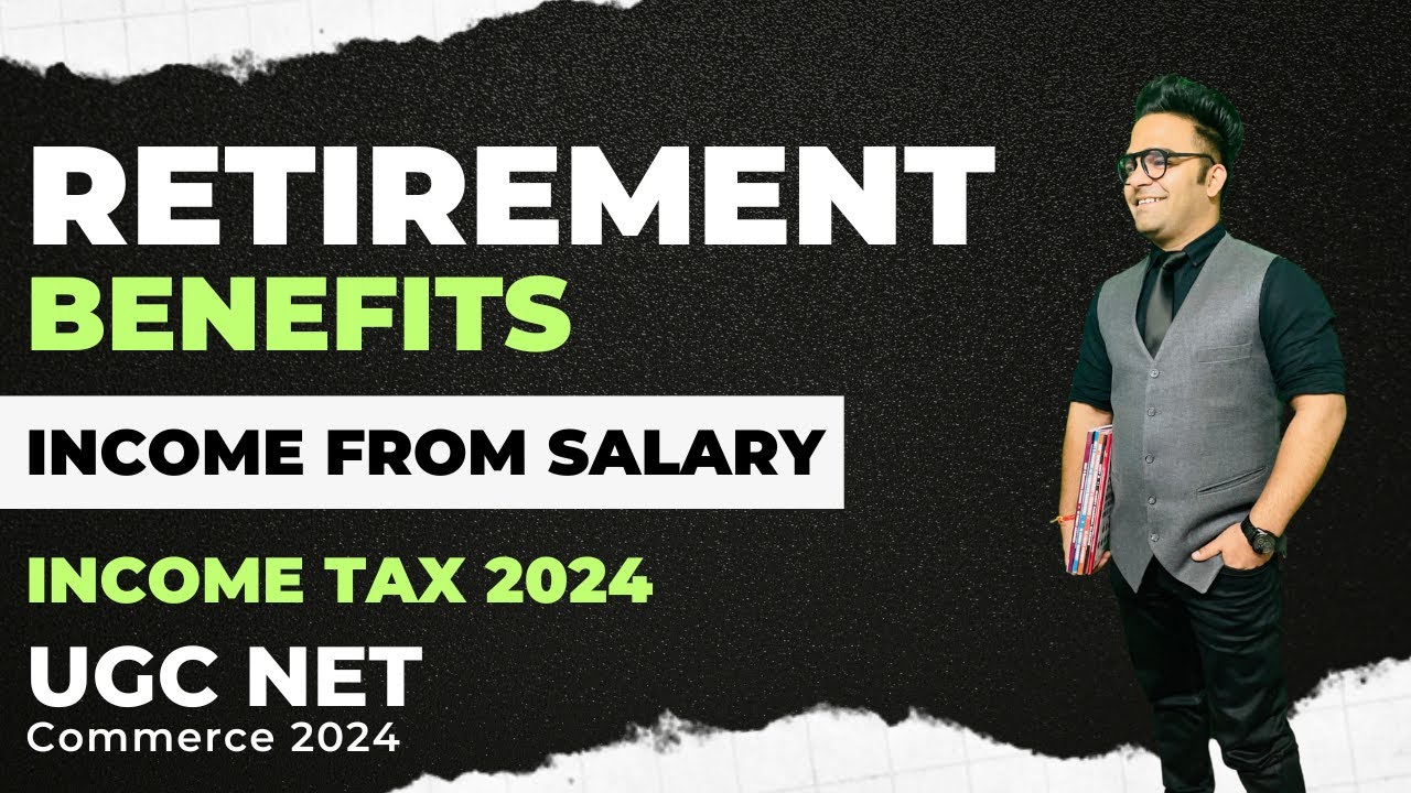 Retirement Benefits in Income From Salary || Income Tax || Ugc Net Commerce