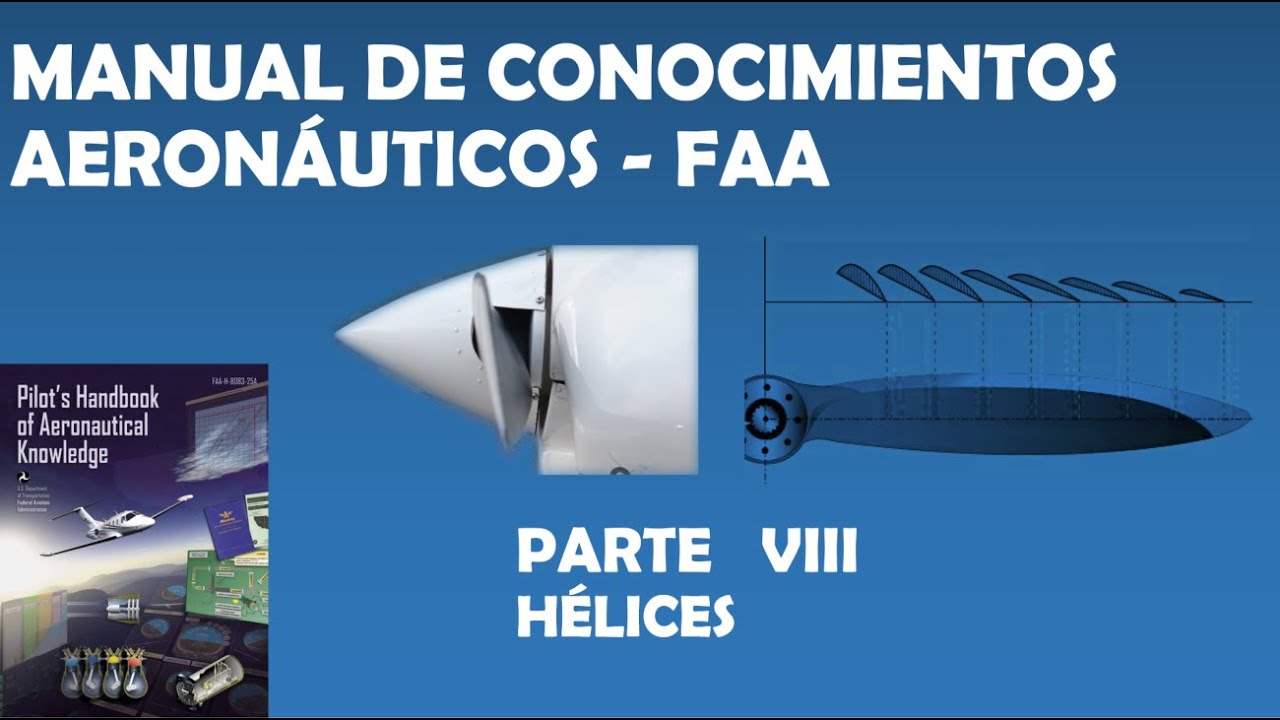 Manual de Conocimientos Aeronáuticos FAA / Parte VIII / Hélices