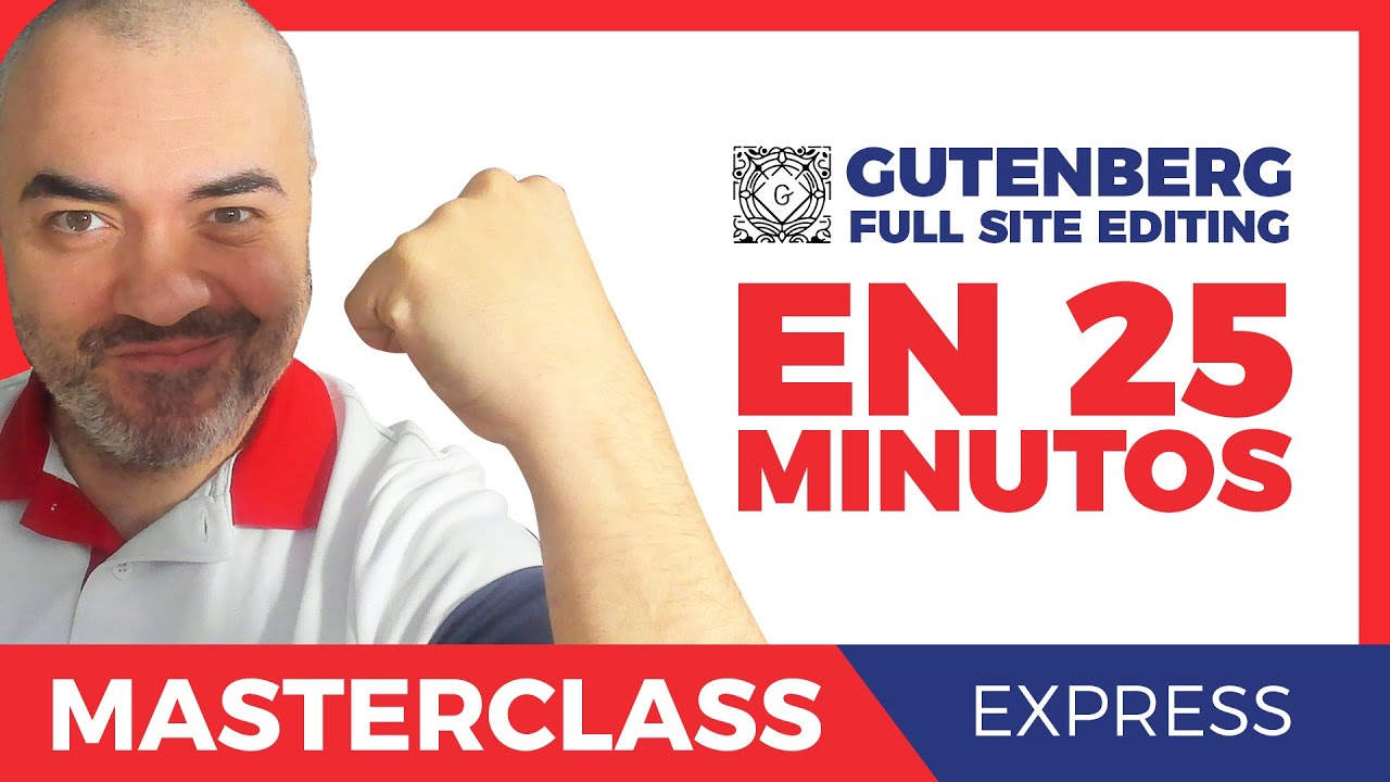 Así funciona GUTENBERG Full Site Editing para WordPress - Tutorial Masterclass Express 2021
