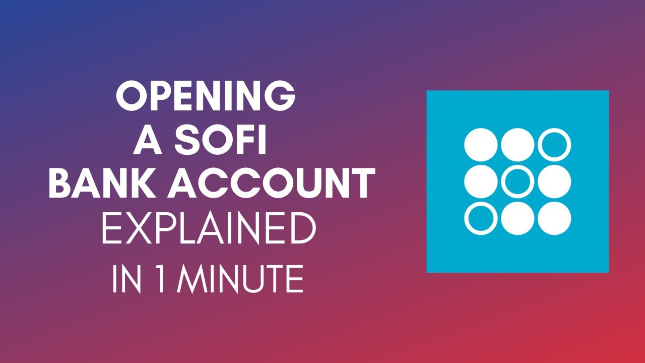 How To Open A SoFi Bank Account In 2024?
