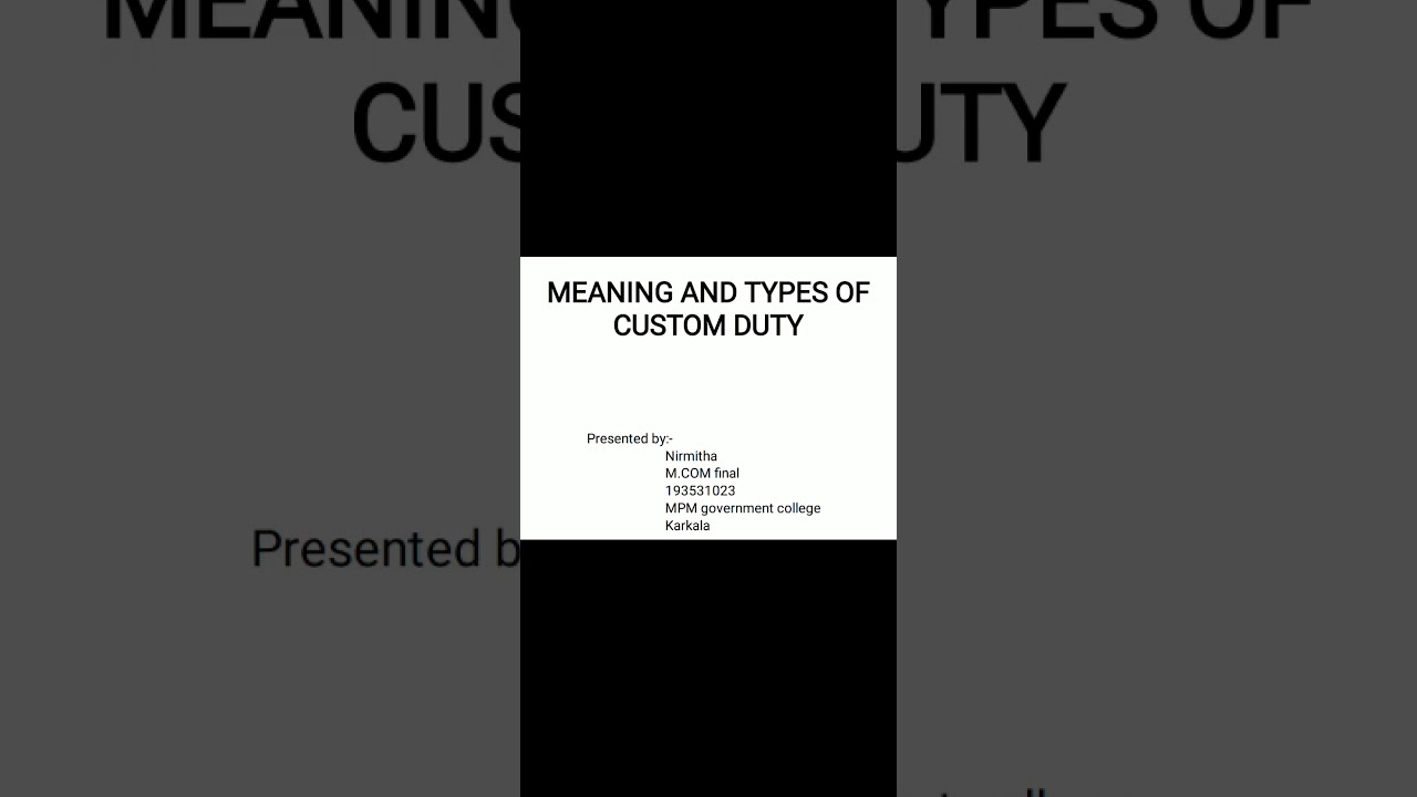 meaning and types of custom duty