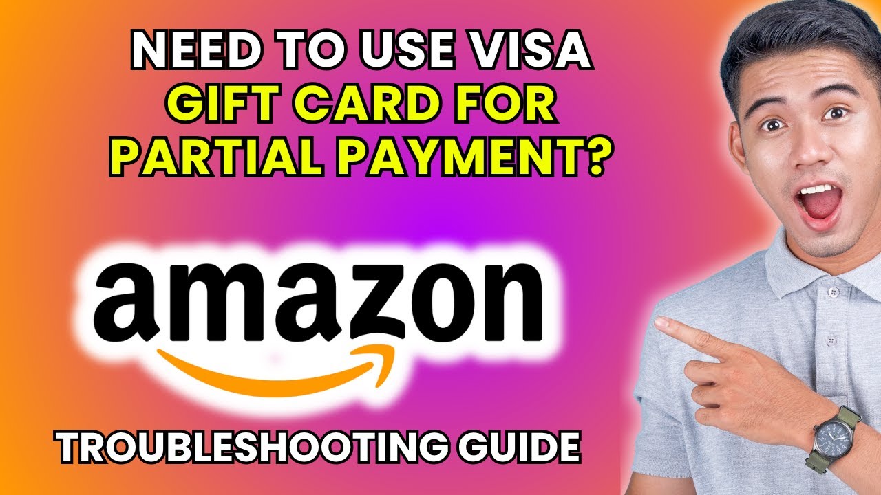 How to Use a Visa Gift Card on Amazon for Partial Payment [2025 Method]
