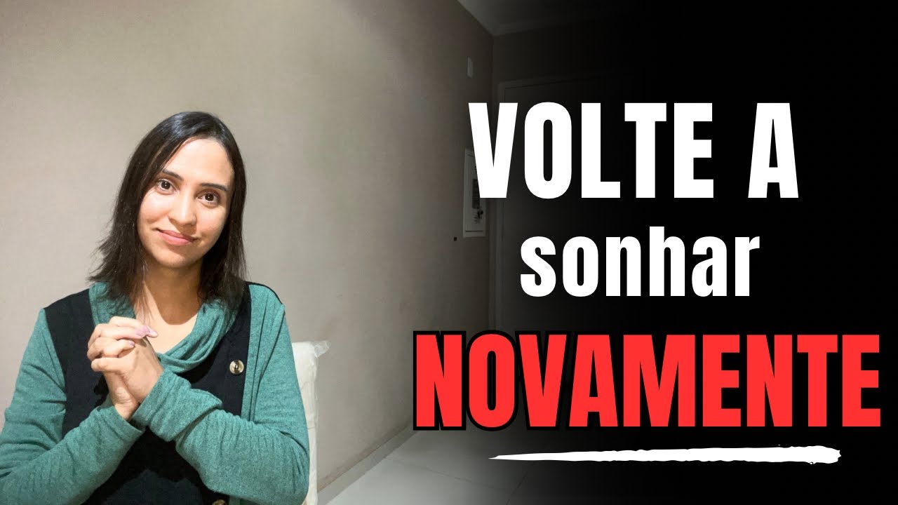 Deus diz Volte a Sonhar | Essa é a linguagem do CÉU pra realização dos propósitos