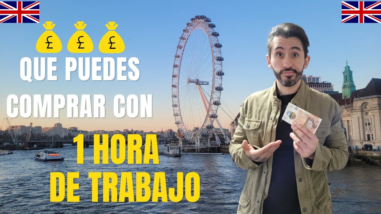 ¿Que puedes comprar  con una hora de trabajo en Londres? 🇬🇧