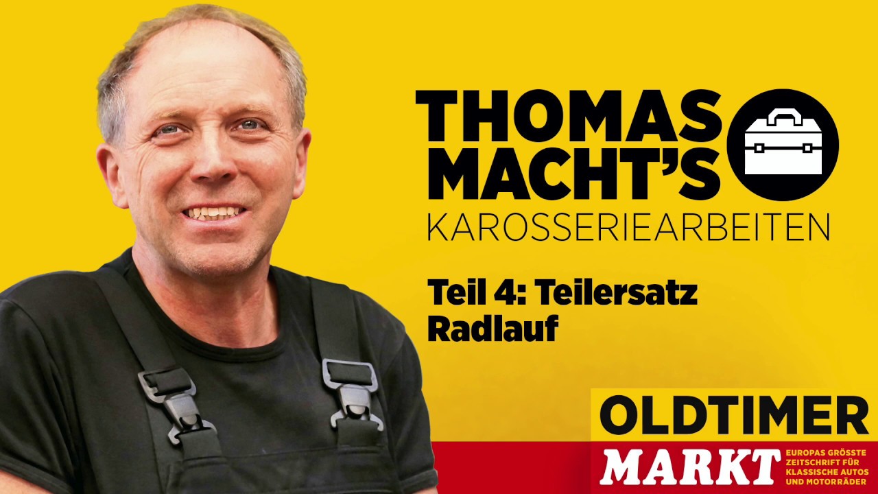 Thomas macht’s, Grundkurs Karosserie, Teil 4: Teilersatz Radlauf