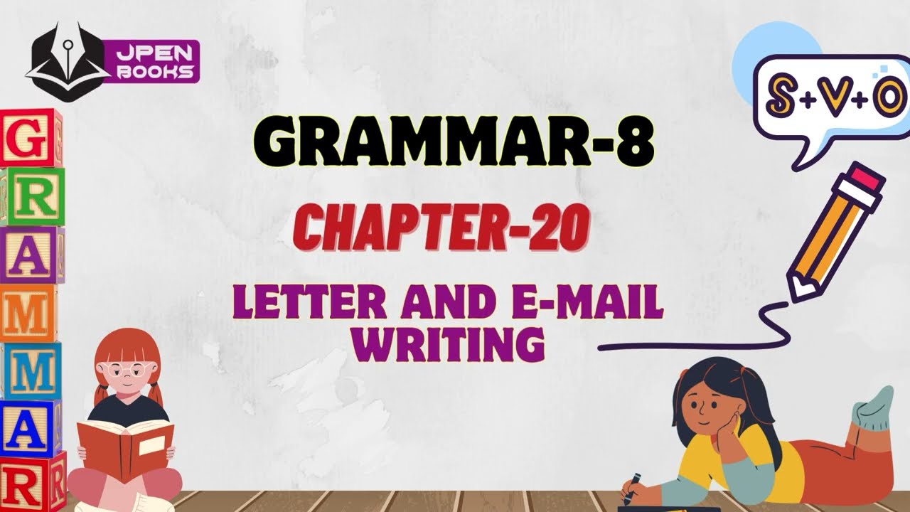JPEN BOOKS | GRAMMAR-8 | CH-20 : LETTER AND E-MAIL WRITING