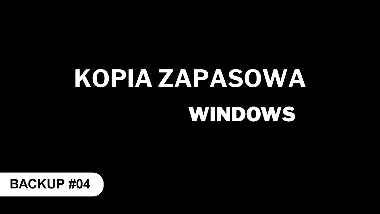 Kopia zapasowa - Windows - #backup 04