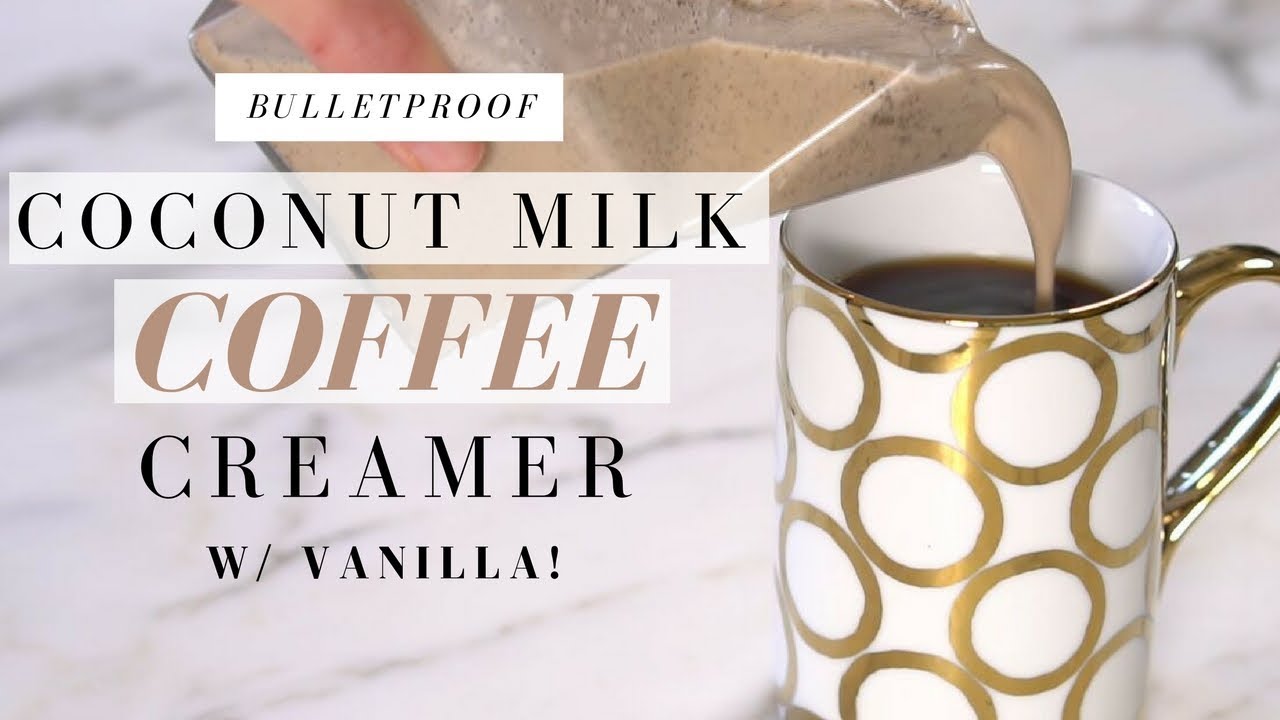 BULLETPROOF Coffee Recipe COCONUT MILK CREAMER | Mikaela South