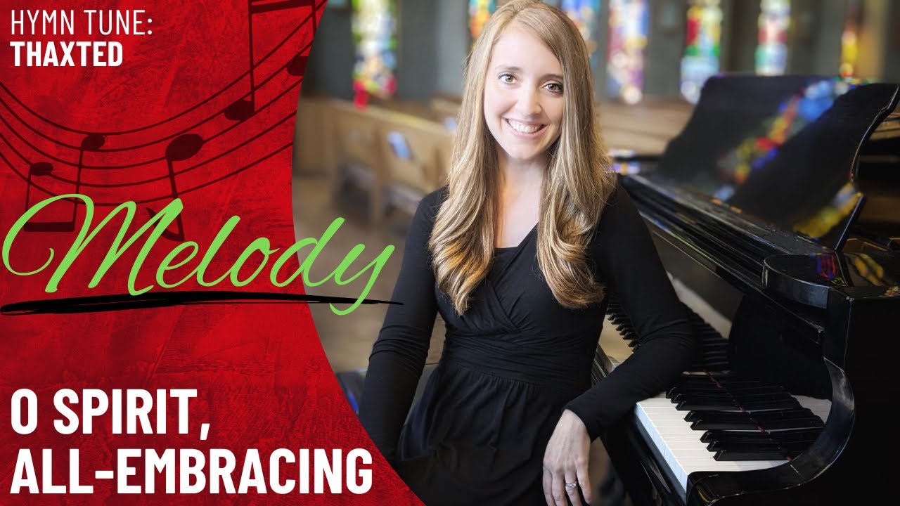 O Spirit, All Embracing (Melody)