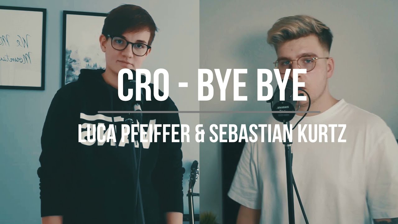 CRO - Bye Bye COVER (Luca Pfeiffer & Sebastian Kurtz)