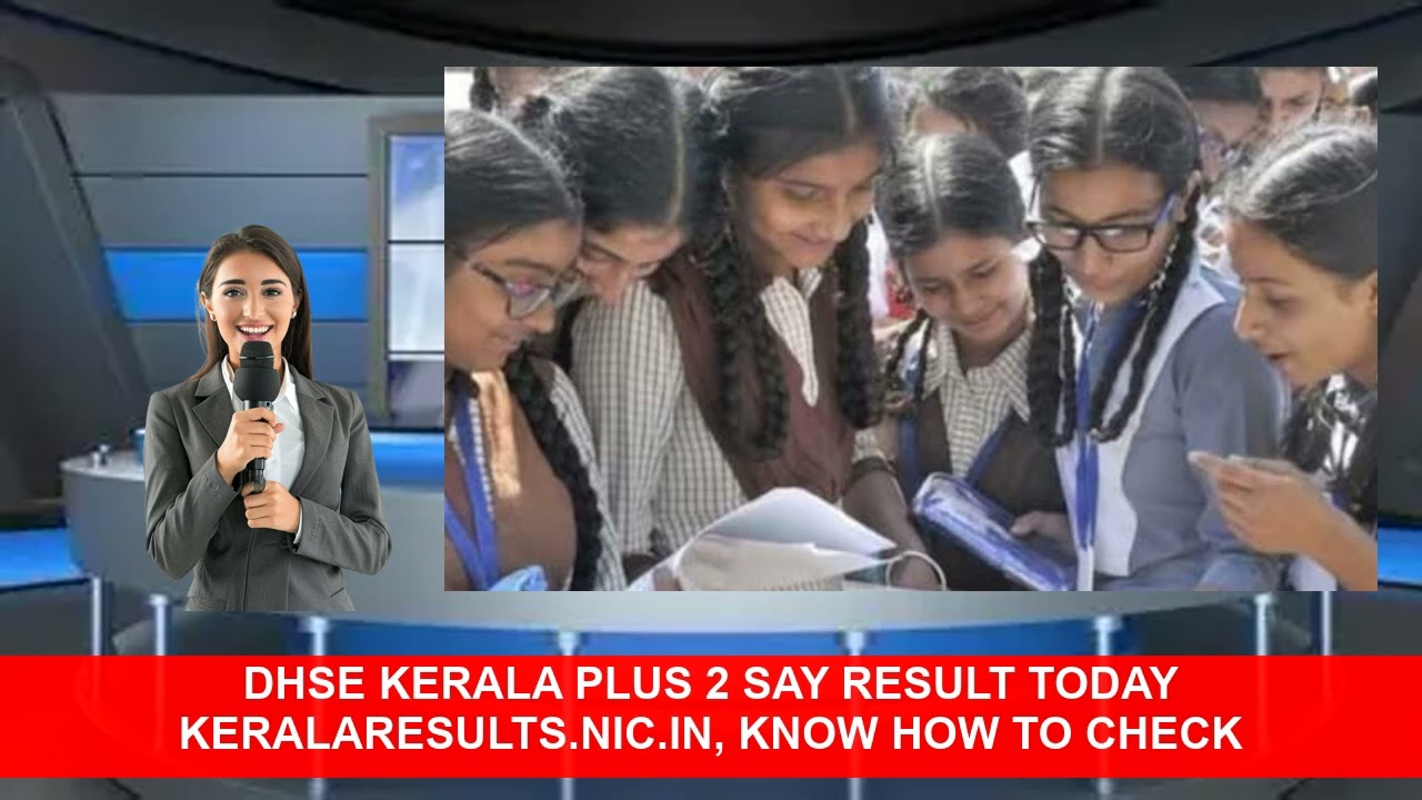 DHSE Kerala Plus 2 SAY Result Today keralaresultsnicin Know How To Check