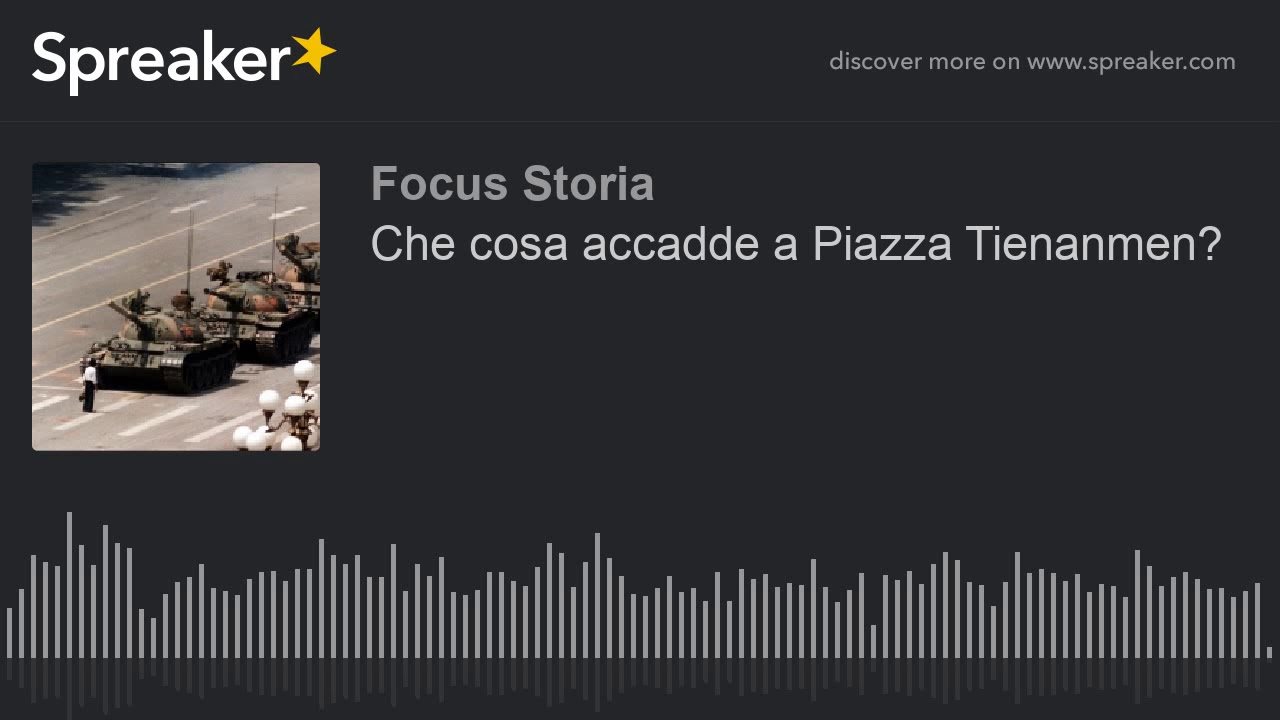 Che cosa accadde a Piazza Tienanmen?