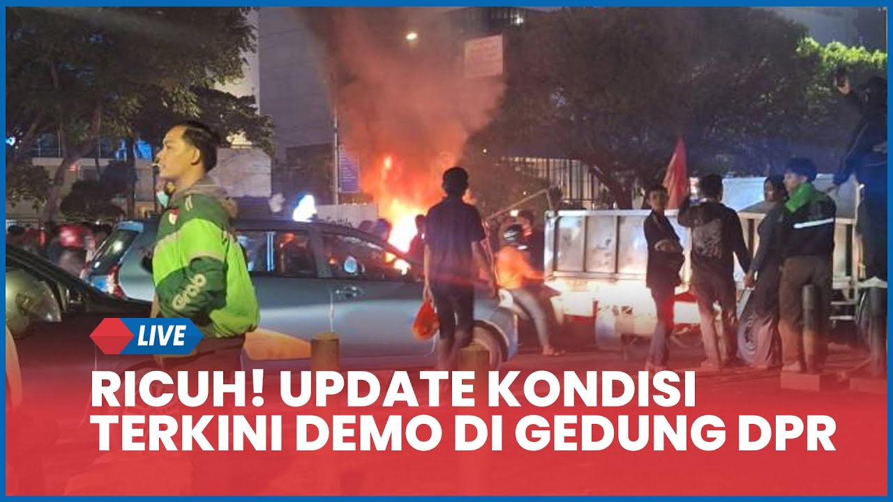 🔴 RICUH! UPDATE Kondisi Terkini Demo di Gedung DPR, Massa Lempari Petasan