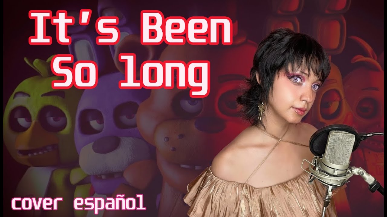 FNAF2 - It's been so long - Cover en Español (ver.2025)