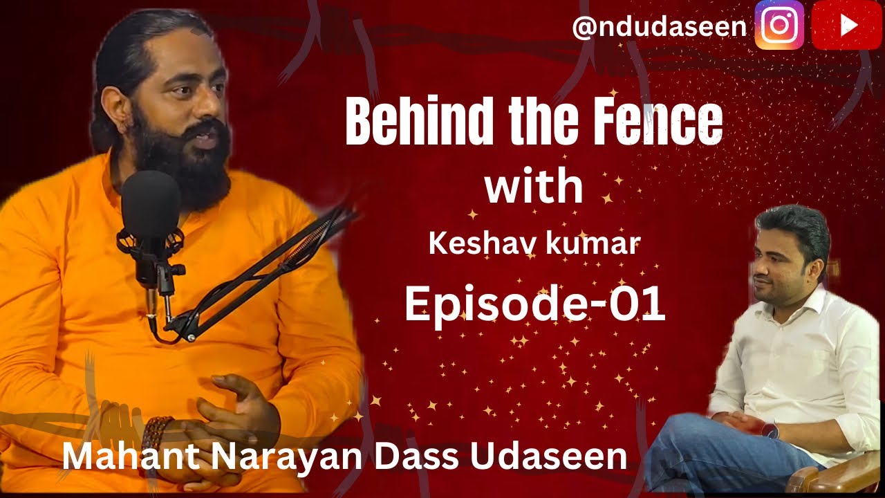 Episode-01 Behind the fence|with Keshav Kumar|Mahant Narayan Dass Udaseen #ndudaseen #nd #guruji