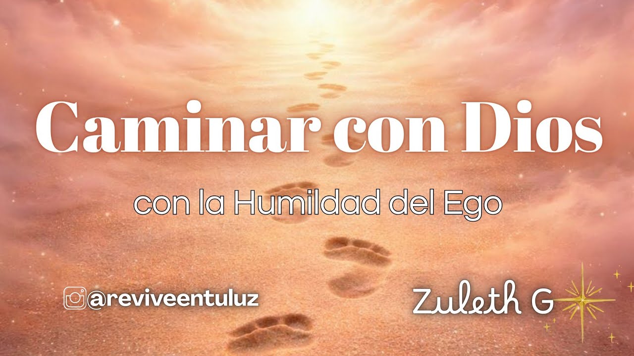 Caminar hacia Dios con la Humildad del Ego