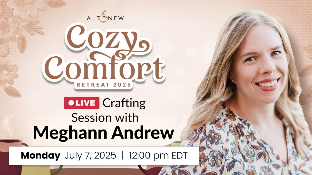 🎉 Join Us for a LIVE Q&A Crafting Session! 🎨✨Cozy Comfort 2025 Instructor Meghann Andrew!