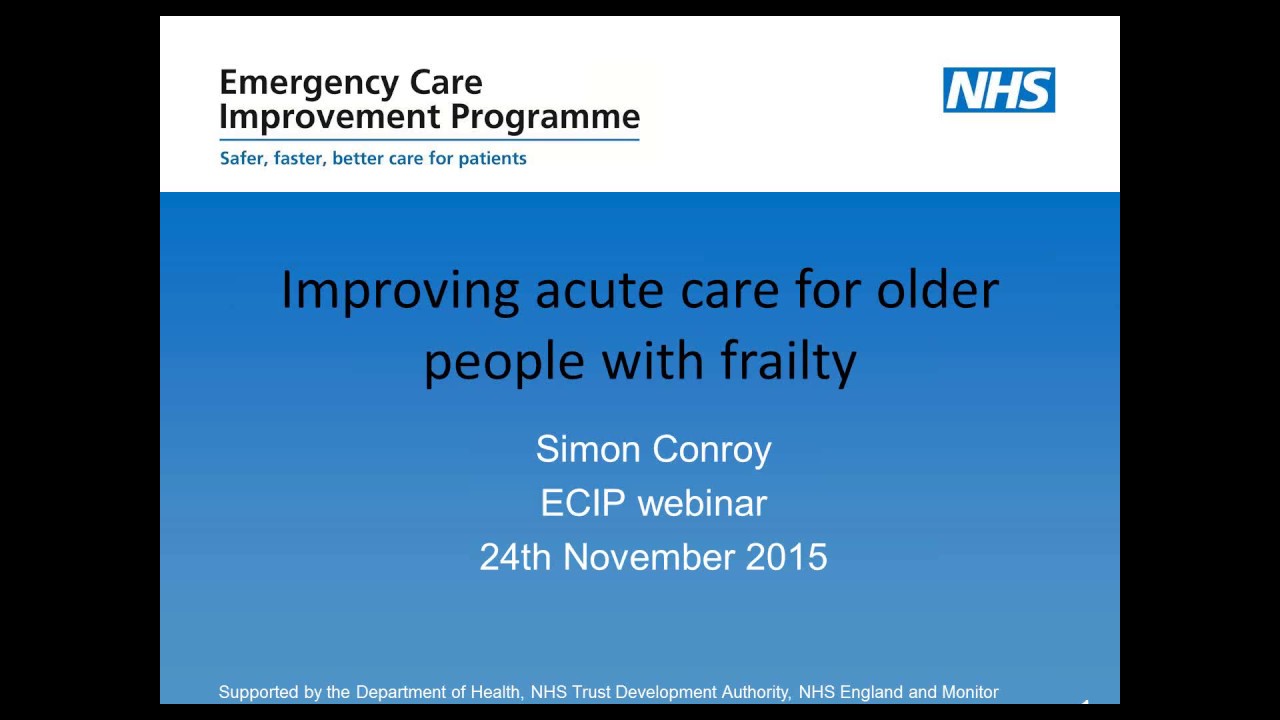 ECIP  - Safer, faster, better - Transforming care for frail older people
