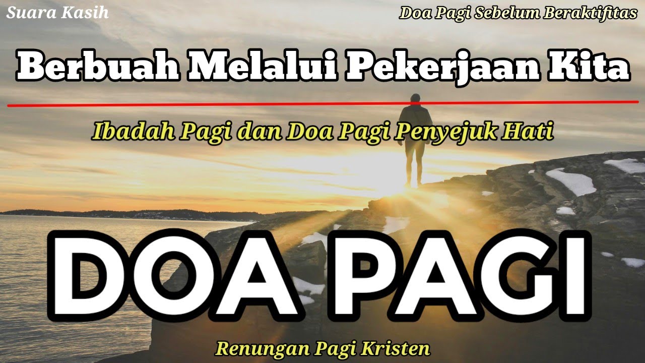 Renungan Pagi Kristen - Doa Pagi - Suara Injil - Saat Teduh Pagi - Berbuah Melalui Pekerjaan Kita