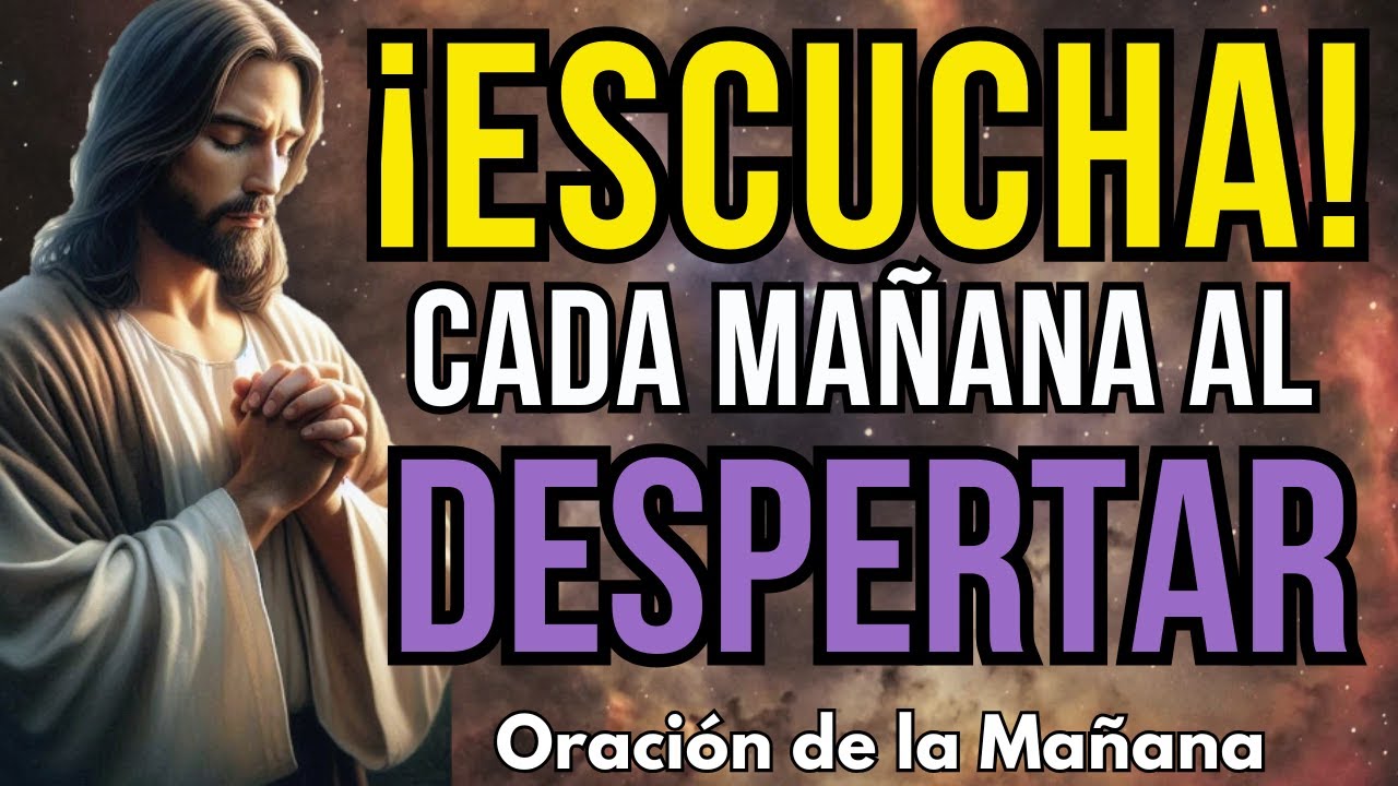ORACI&Oacute;N DE LA MA&Ntilde;ANA PARA ENCONTRAR FE Y ESPERANZA EN DIOS I  CON&Eacute;CTATE CON SU PRESENCIA