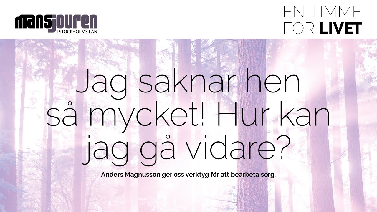 Jag saknar hen så mycket! Hur kan jag gå vidare? | Sorgbearbetning med Anders Magnusson
