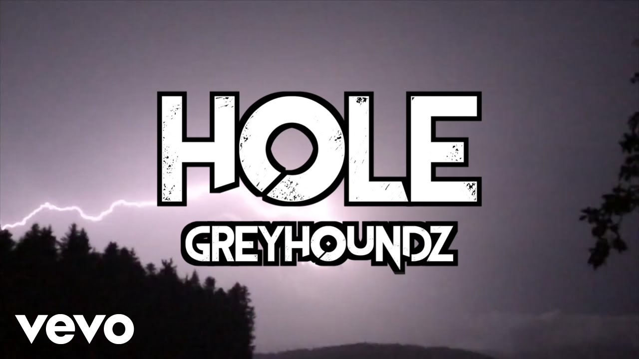 Greyhoundz - Hole [Lyric Video]
