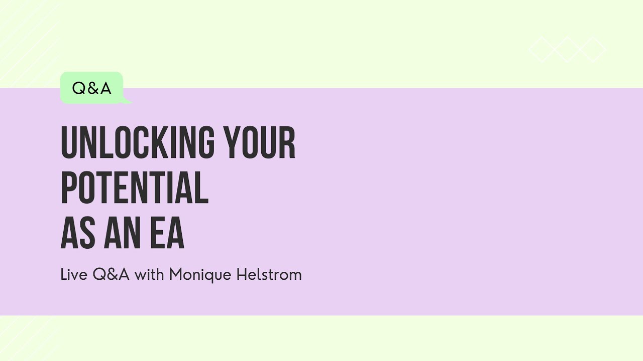 Unlocking Your Potential as an EA - Live Q&A with Monique Helstrom