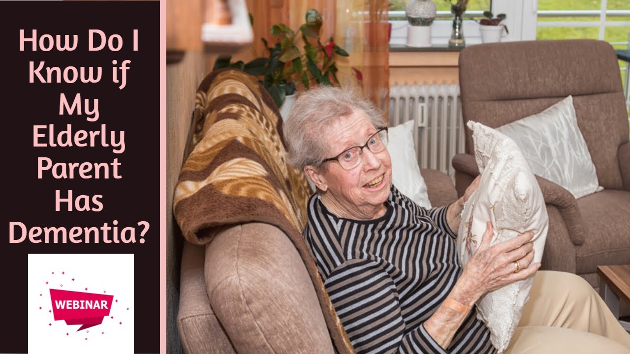 How Do I Know if My Elderly Parent Has Dementia